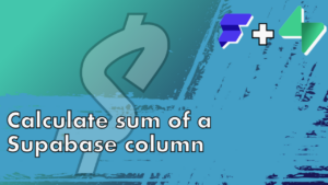 dollar sign with flutterflow and supabase logos indicating how to calculate sum of a supabase column in flutterflow